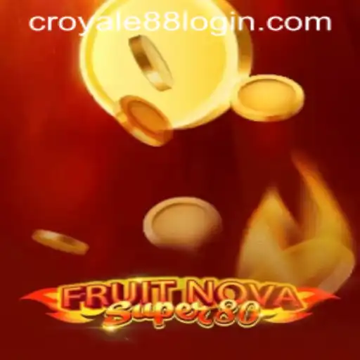 Master the World of FruitNovaSuper80 with CROYALE88 Login