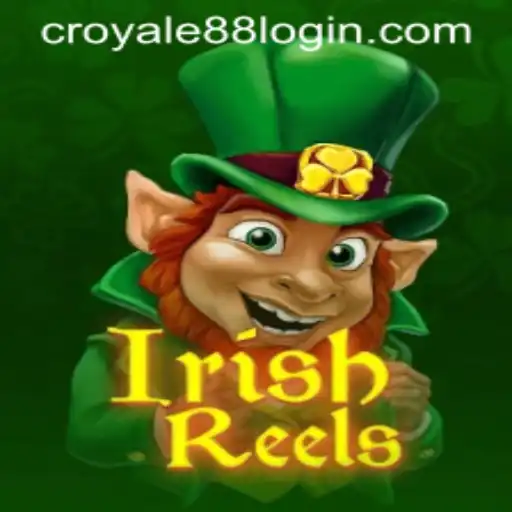 Discover the Thrill of IrishReels with CROYALE88 Login